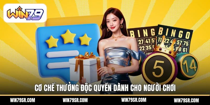 Cơ chế thưởng độc quyền dành cho người chơi